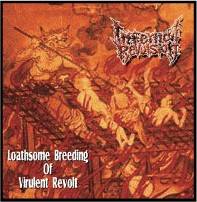 Infernal Revulsion : Loathsome Breeding of Virulent Revolt